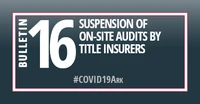 Bulletin 16-2020: Suspension of On-Site Audits by Title Insurers